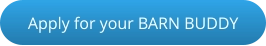 Apply for your BARN BUDDY