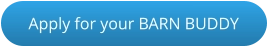Apply for your BARN BUDDY