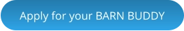 Apply for your BARN BUDDY
